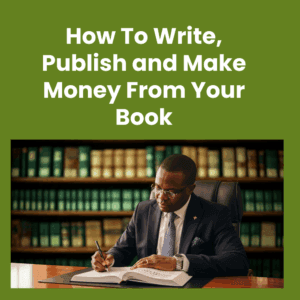 How To Write, Publish and Make Money From Your Book - Kingdom Knowledge Academy